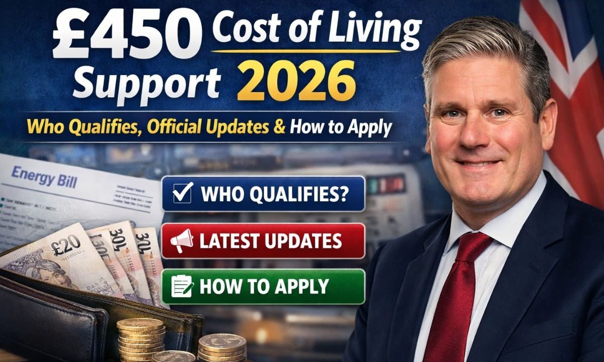 £450 Cost of Living Support 2026: Who Qualifies, Official Updates & How to Apply